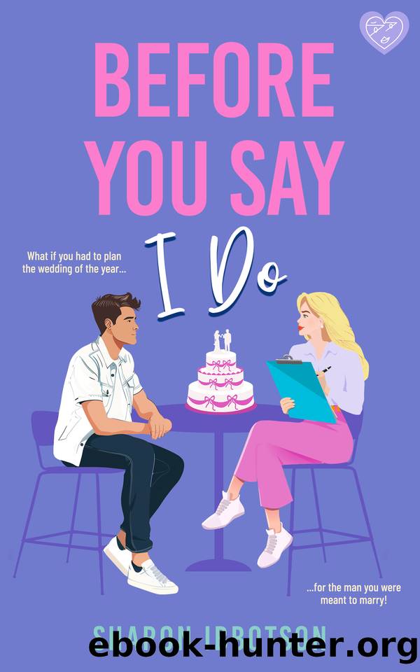 Before You Say I Do: The BRAND NEW must-read, second-chance, sizzling holiday romance for fans of Emily Henry by Sharon Ibbotson