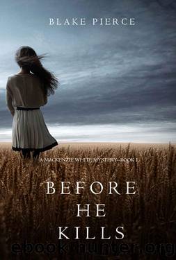 Before he Kills (A Mackenzie White MysteryâBook 1) by Blake Pierce
