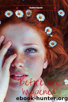 Before life happened (The "Before" Series Book 1) by Isabel Curtis