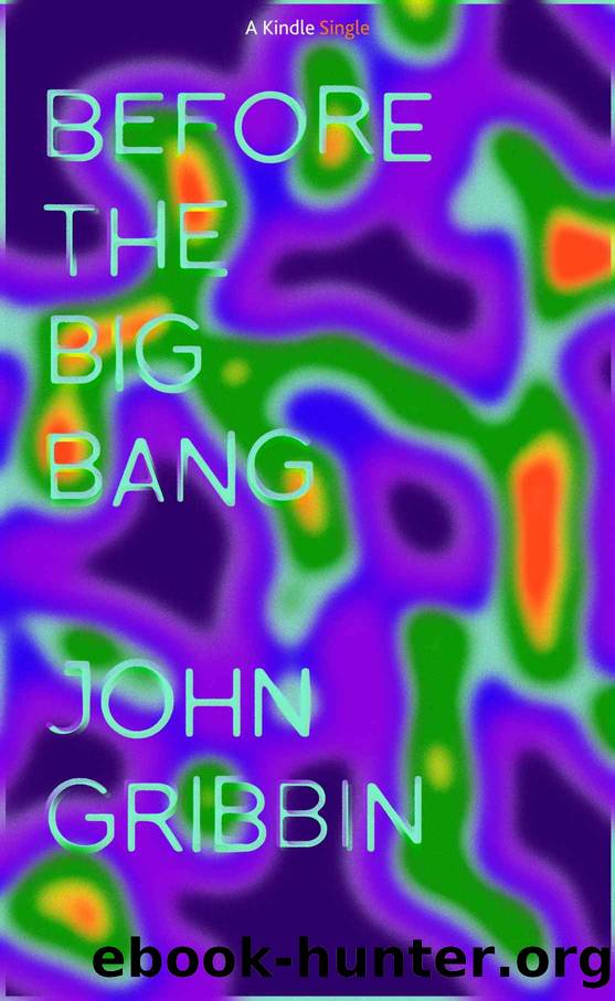 Before the Big Bang (Kindle Single) by John Gribbin