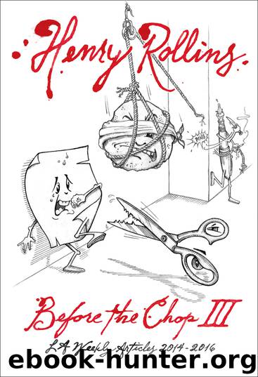 Before the Chop III by Henry Rollins