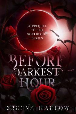 Before the Darkest Hour: A SoulBlood Prequel Novella by Brenna Harlow