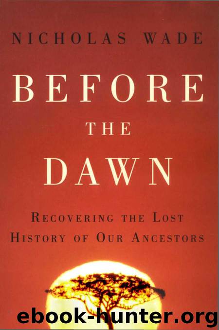 Before the Dawn: Recovering the Lost History of Our Ancestors [2006] by Nicholas Wade