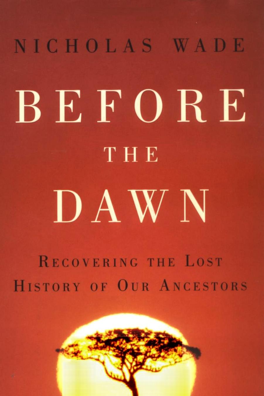 Before the Dawn: Recovering the Lost History of Our Ancestors by Nicholas Wade