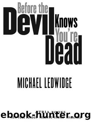 Before the Devil Knows You're Dead by Michael Ledwidge
