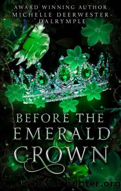 Before the Emerald Crown: A Romantasy Fairy Tale Villains Backstory Retelling Adaptation (The Before . . . Fairy Tale Series) by Michelle Deerwester-Dalrymple