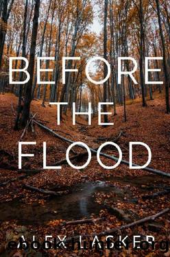 Before the Flood: An Unputdownable Psychological Thriller by Alex Lasker