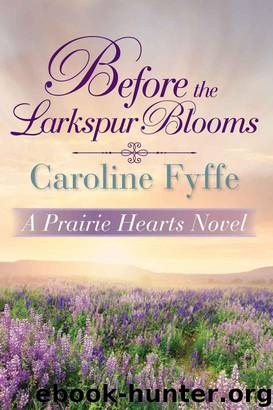 Before the Larkspur Blooms by Caroline Fyffe