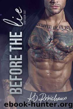 Before the Lie (The Confession Duet Book 1) by KD Robichaux