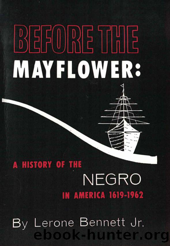 Before the Mayflower: A History of the Negro in America 1619-1962 by Lerone Bennett