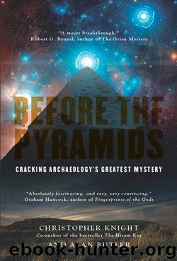 Before the Pyramids: Cracking Archaeology's Greatest Mystery by Christopher Knight & Alan Butler