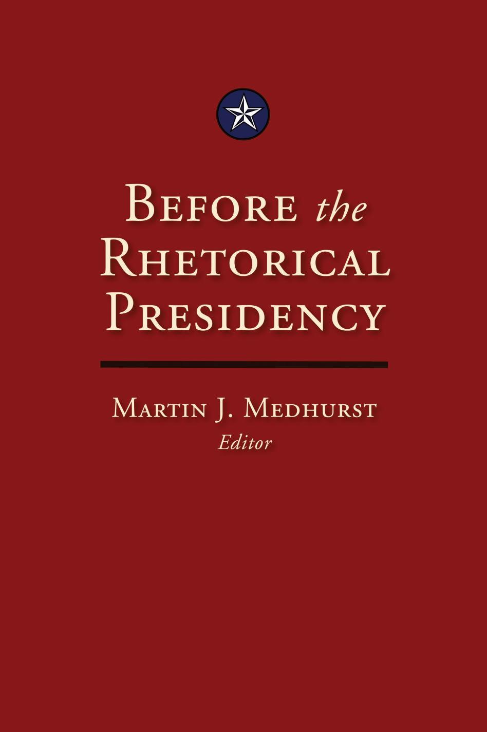 Before the Rhetorical Presidency by Martin J. Medhurst