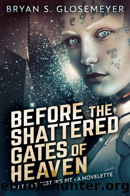 Before the Shattered Gates of Heaven Part 1_Trickster's Pit by Bryan S. Glosemeyer
