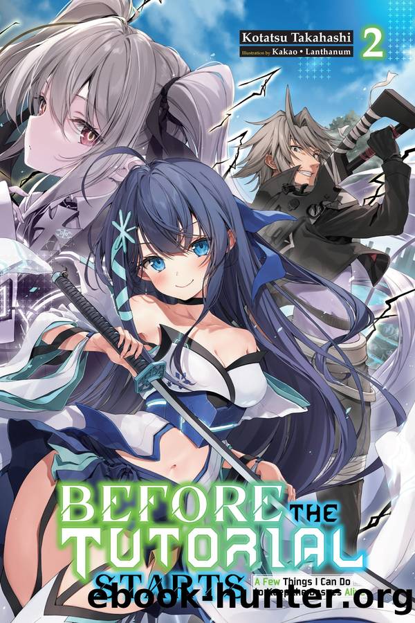 Before the Tutorial Starts, Vol. 2: A Few Things I Can Do to Keep the Bosses Alive by Kotatsu Takahashi and Kakao Lanthanum