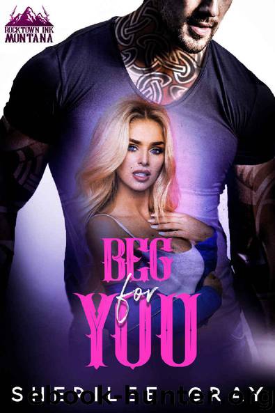 Beg For You (Rocktown Ink Book 1) by Sherilee Gray