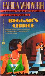 Beggar's Choice by Wentworth Patricia