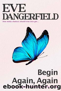 Begin Again Again: Rebirth, Book 1 by Eve Dangerfield