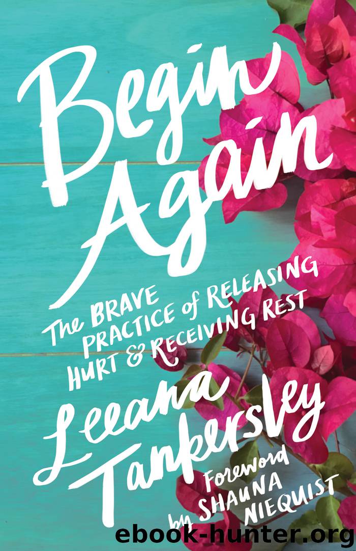 Begin Again by Leeana Tankersley