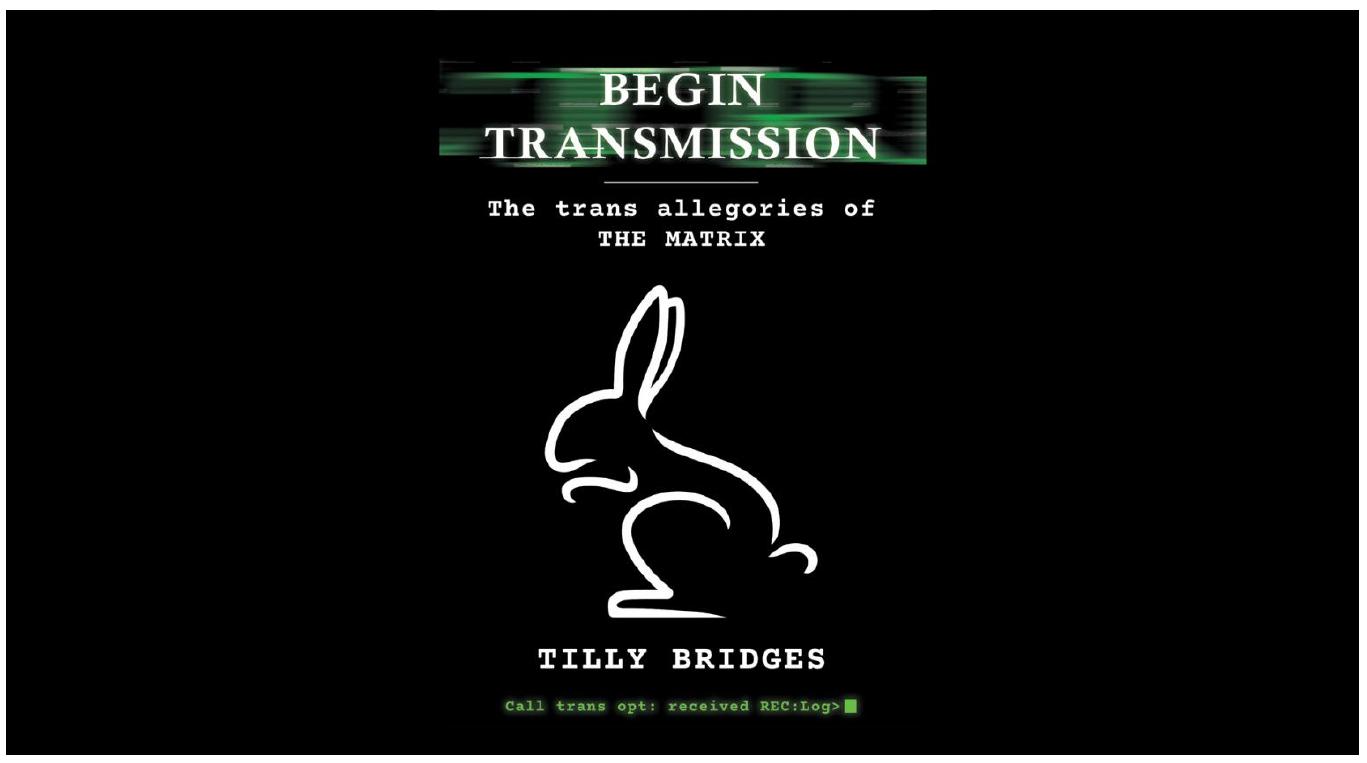 Begin Transmission: The trans allegories of The Matrix by Tilly Bridges