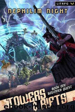 Beginner Quest: A LitRPG Cultivation Series (Towers & Rifts Book 1) by Nephilim Night