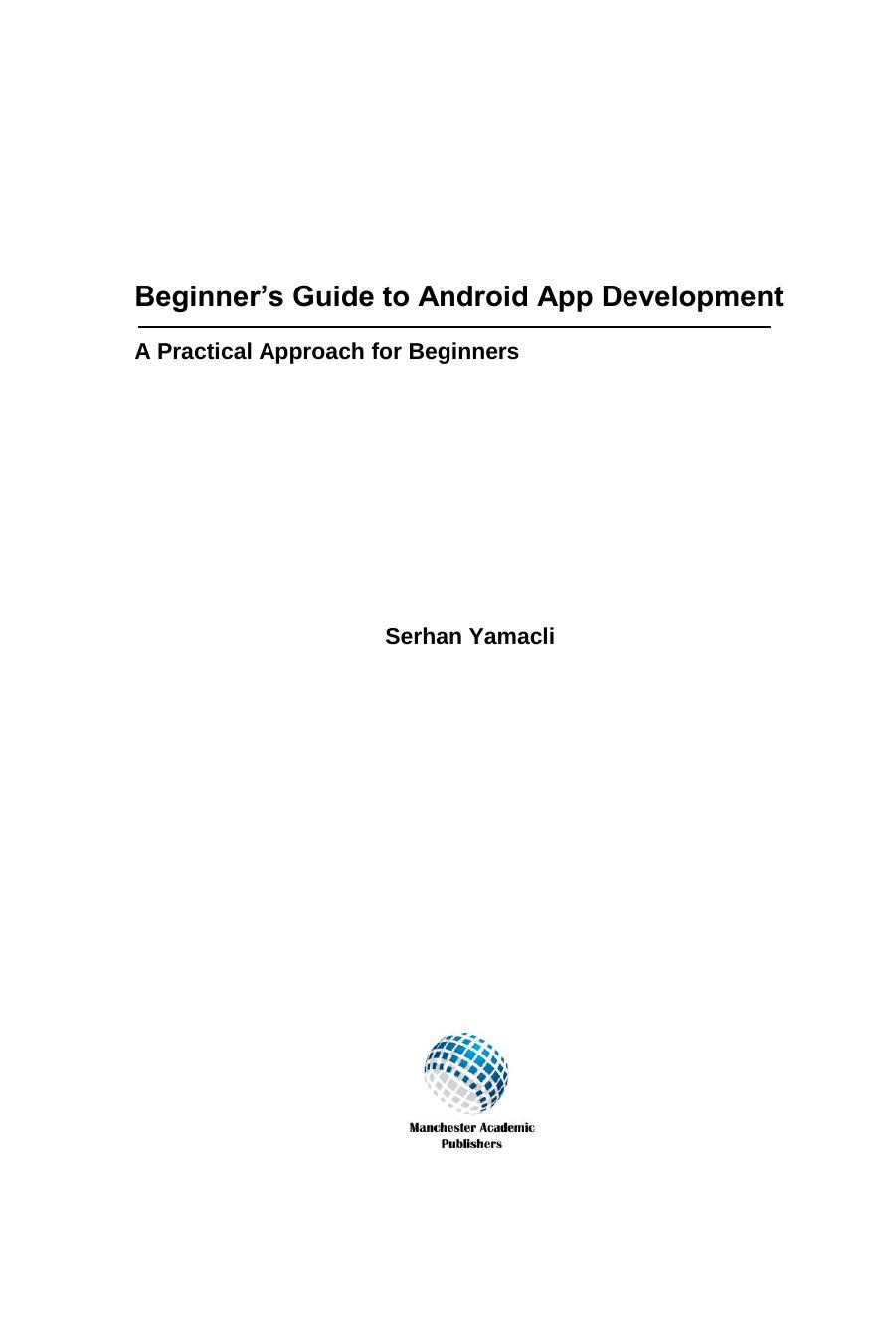 Beginner's Guide to Android App Development: A Practical Approach for Beginners by Serhan Yamacli