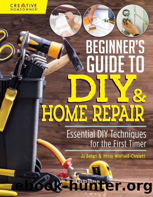 Beginner's Guide to DIY & Home Repair by Behari Jo; Winfield-Chislett Alison;