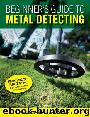 Beginner's Guide to Metal Detecting by Julian Evan-Hart & Dave Stuckey