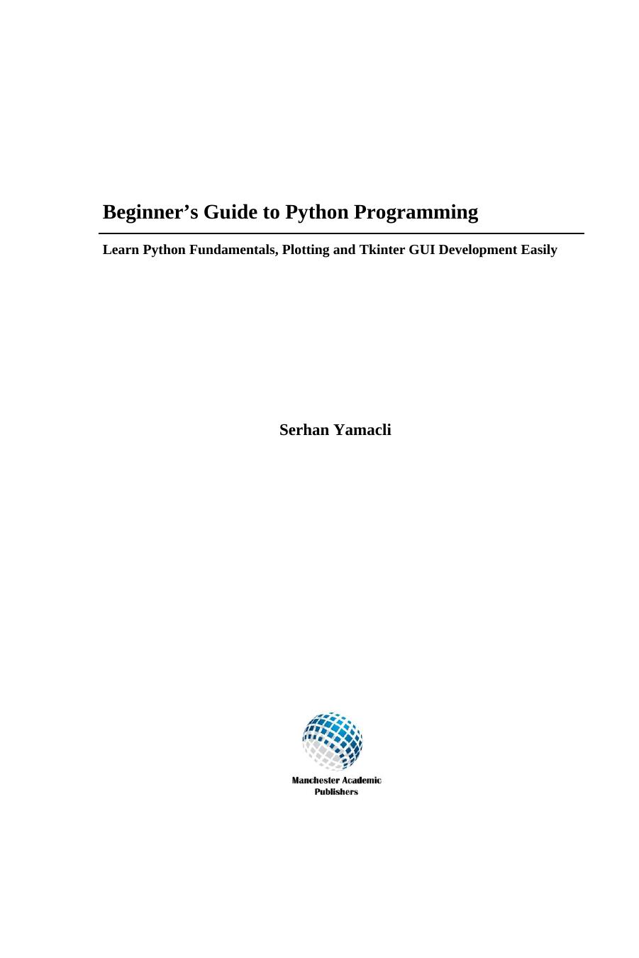 Beginner's Guide to Python Programming: Learn Python 3 Fundamentals, Plotting and Tkinter GUI Development Easily by Unknow