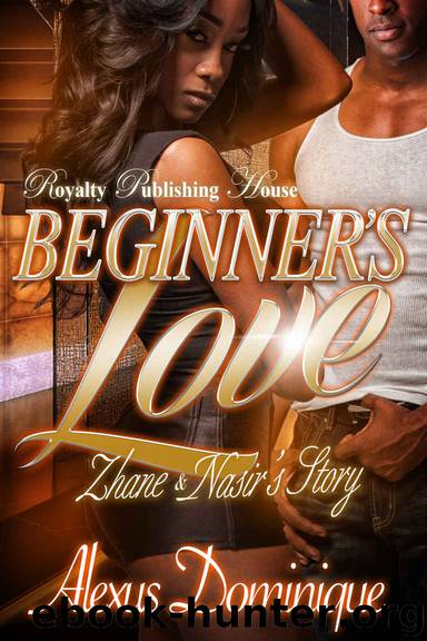 Beginner's Love: Zhane & Nasir's Story by Alexus Dominique