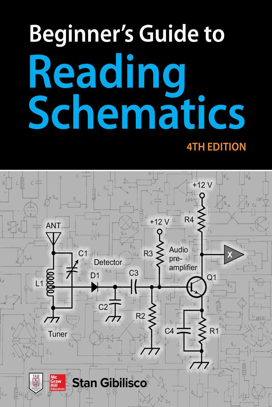 Beginnerâs Guide to Reading Schematics, Fourth Edition by Stan Gibilisco