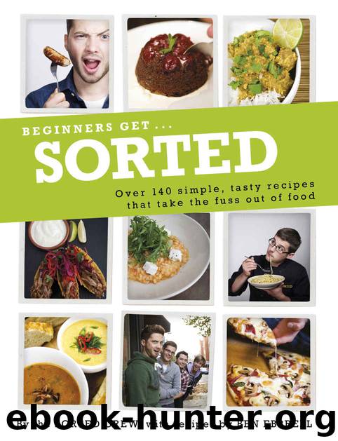 Beginners Get . . . Sorted: Over 140 Simple, Tasty Recipes That Take the Fuss out of Food by Crew The Sorted