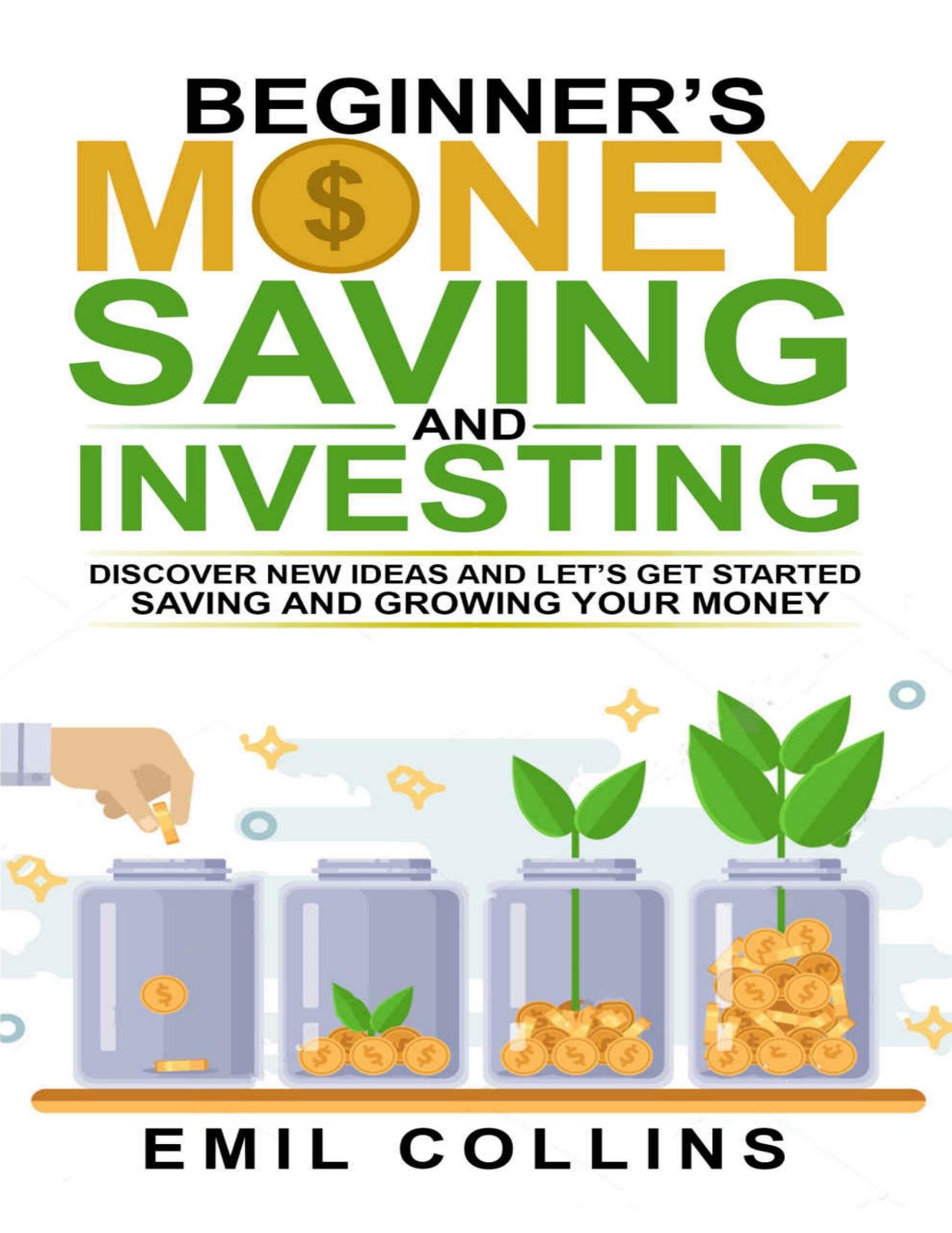 Beginners Money, Saving and Investing by Collins Emil