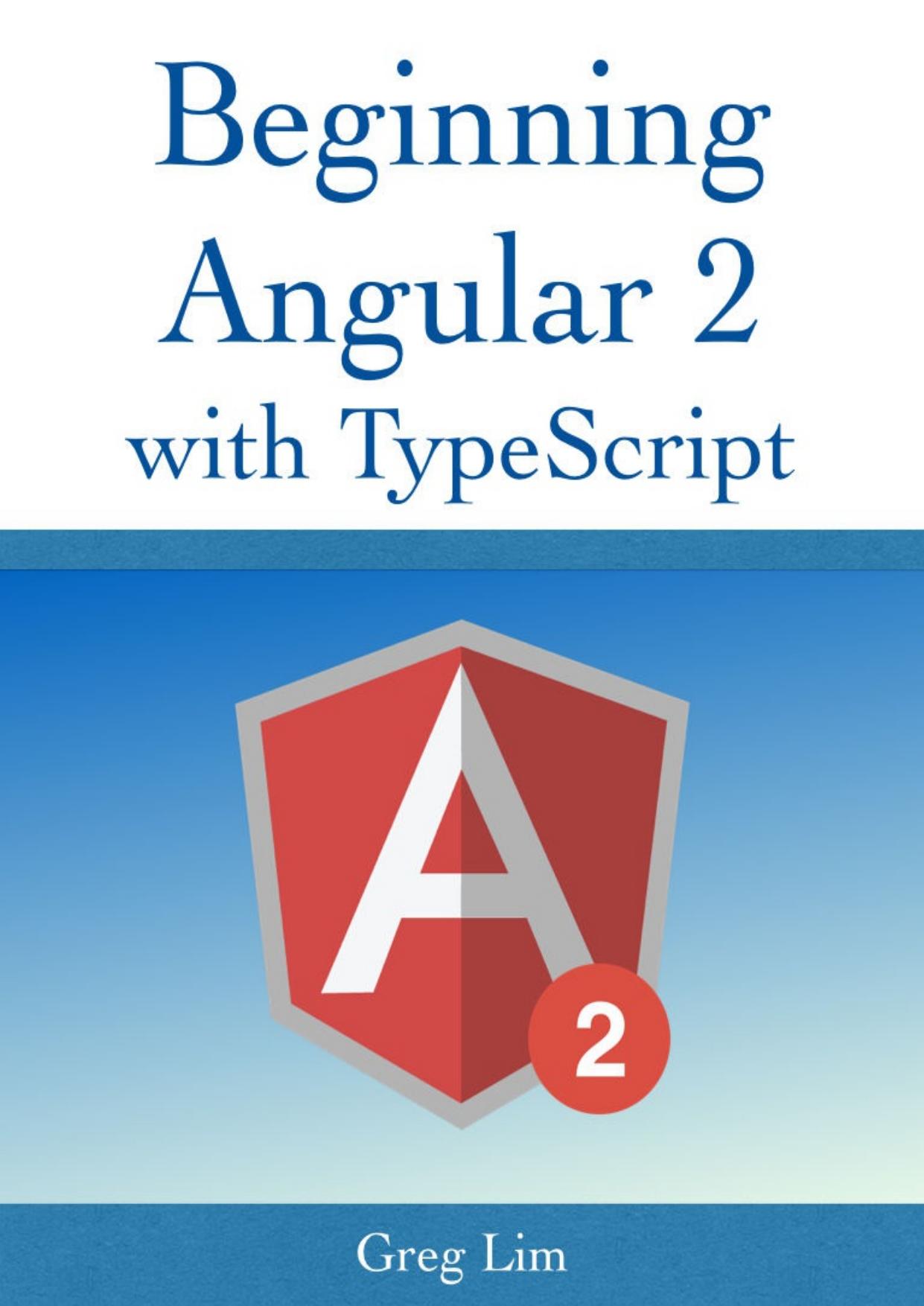 Beginning Angular 2 with Typescript by Greg Lim
