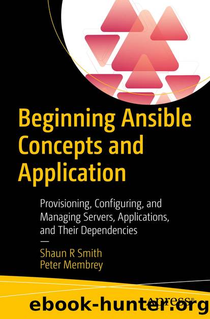 Beginning Ansible Concepts and Application by Shaun R Smith & Peter Membrey