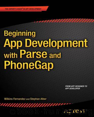 Beginning App Development with Parse and Phonegap by Wilkins Fernandez & Stephan Alber