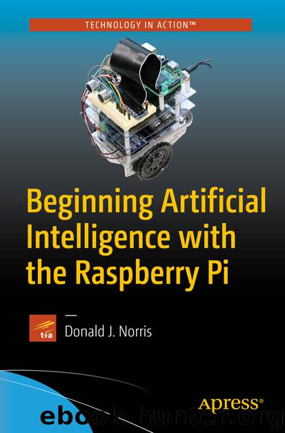 Beginning Artificial Intelligence with the Raspberry Pi by Donald J. Norris