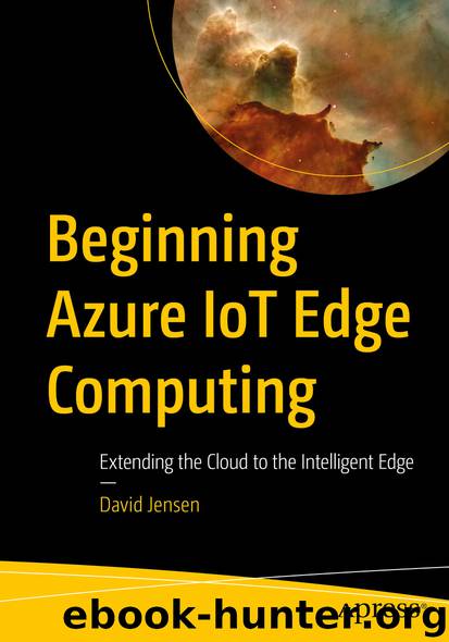 Beginning Azure IoT Edge Computing by David Jensen