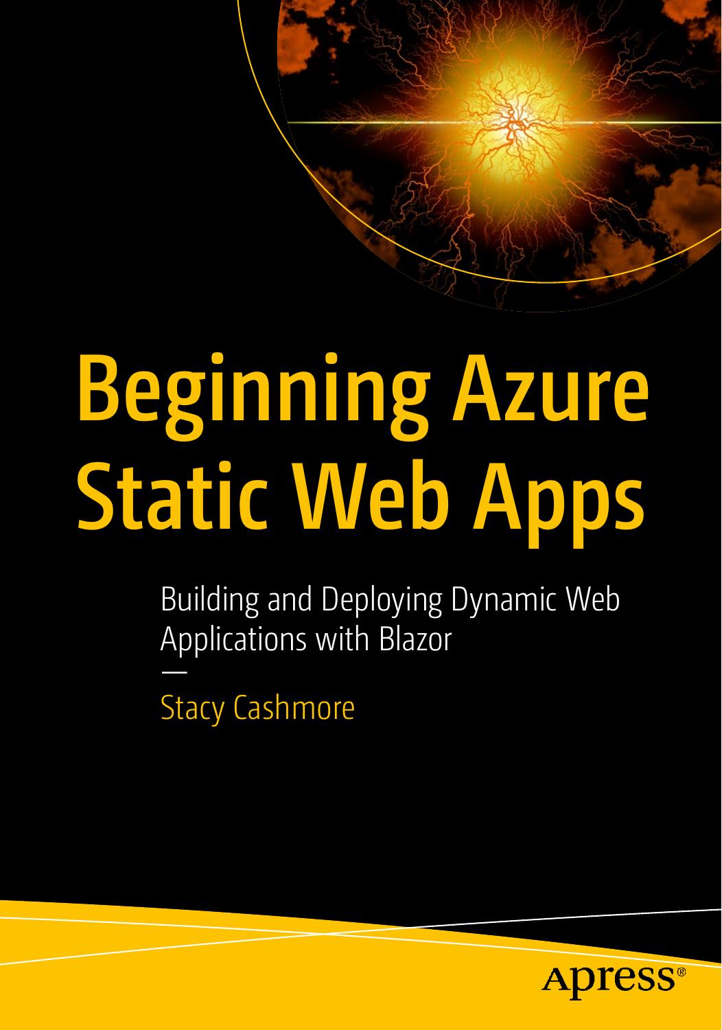 Beginning Azure Static Web Apps: Building and Deploying Dynamic Web Applications with Blazor by Stacy Cashmore