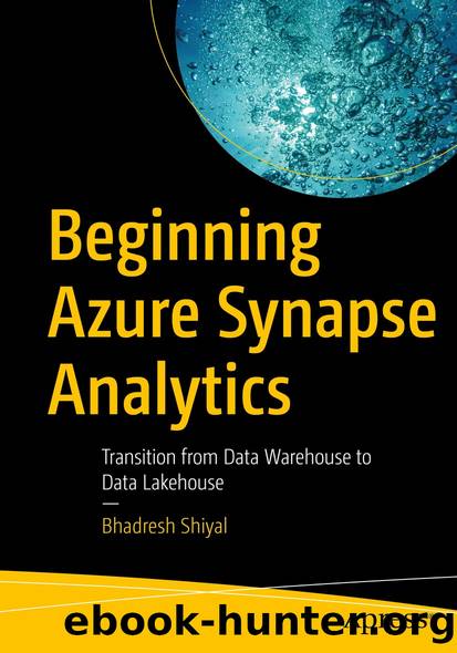 Beginning Azure Synapse Analytics by Bhadresh Shiyal