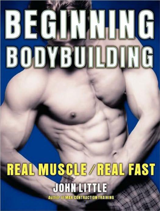 Beginning Bodybuilding by John R. Little