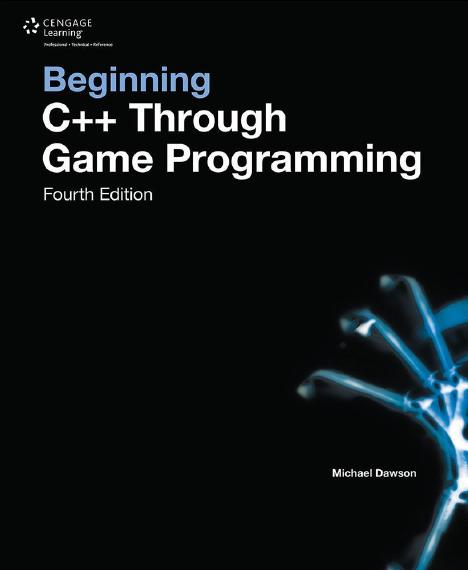 Beginning C++ Through Game Programming, Fourth Edition by Michael Dawson