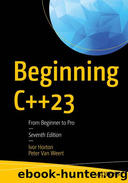 Beginning C++23 by Ivor Horton & Peter Van Weert