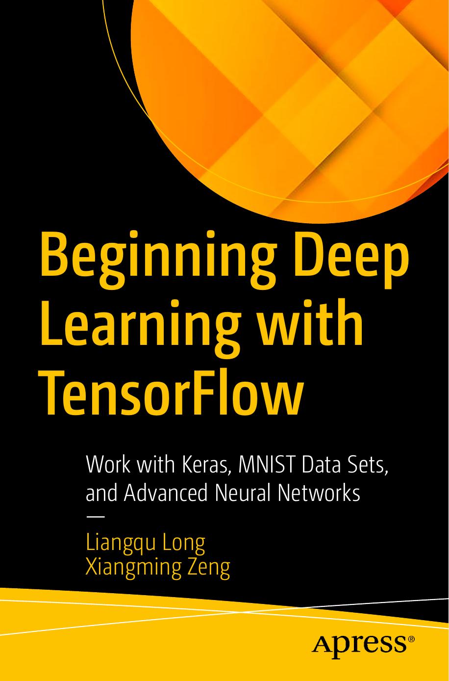 Beginning Deep Learning with TensorFlow by Work & Keras MNIST Data Sets & Advanced