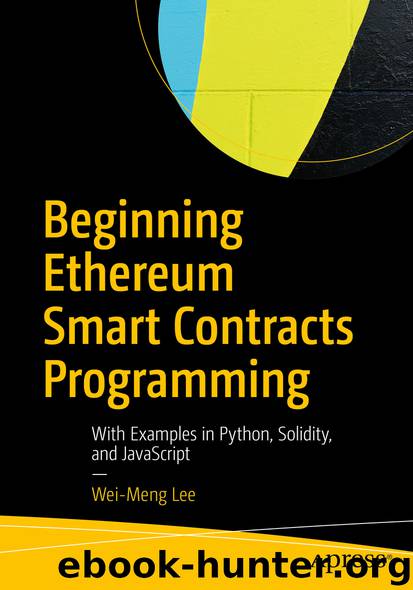 Beginning Ethereum Smart Contracts Programming by Wei-Meng Lee