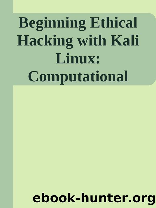 Beginning Ethical Hacking with Kali Linux: Computational Techniques for Resolving Security Issues \( PDFDrive.com \).epub by Unknown