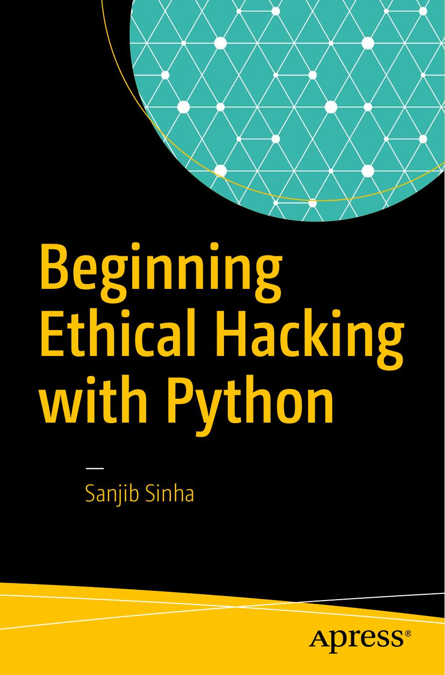 Beginning Ethical Hacking with Python by Sanjib Sinha (auth.)