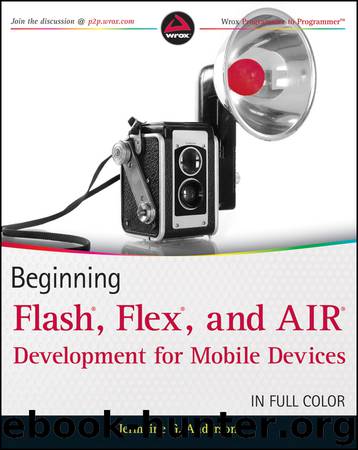 Beginning Flash®, Flex®, and AIR® Development for Mobile Devices by Jermaine G. Anderson