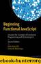 Beginning Functional JavaScript: Uncover the Concepts of Functional Programming with EcmaScript 8 by Srikanth Machiraju & Anto Aravinth