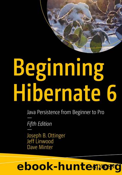 Beginning Hibernate 6 by Joseph B. Ottinger & Jeff Linwood & Dave Minter