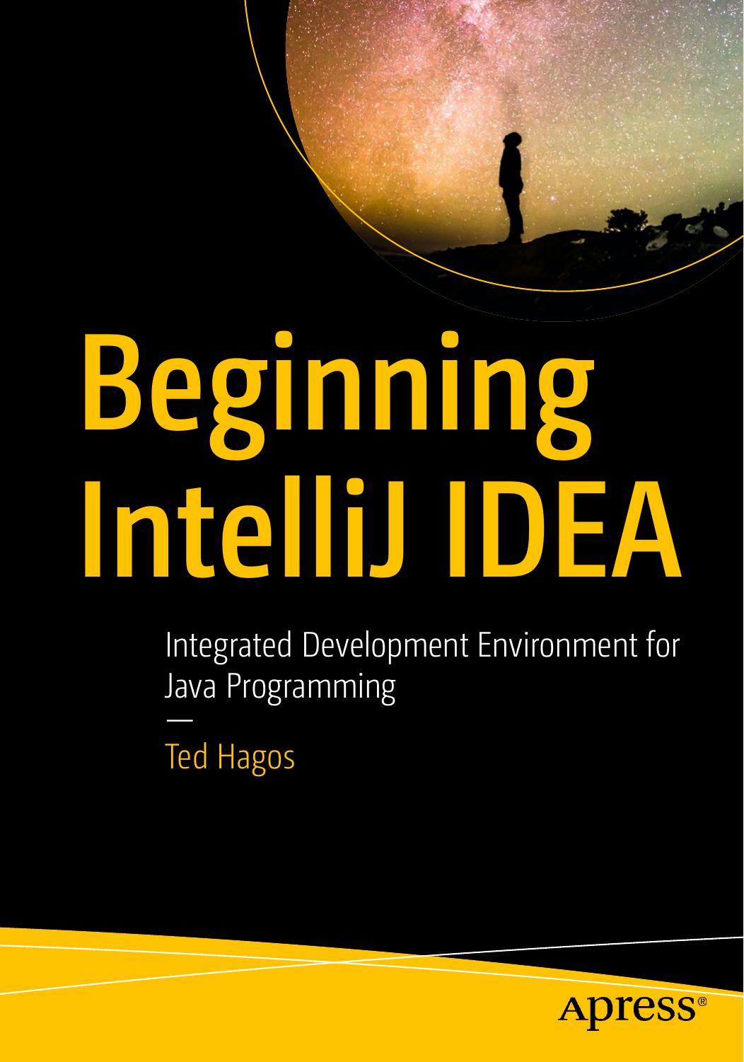 Beginning IntelliJ IDEA by Ted Hagos